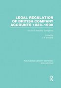 Cover of Legal Regulation of British Company Accounts 1836-1900 (RLE Accounting): Volume 1