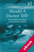 Cover of Should A Doctor Tell? The Evolution of Medical Confidentiality in Britain (eBook)