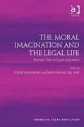 Cover of The Moral Imagination and the Legal Life: Beyond Text in Legal Education