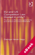 Cover of EU and US Competition Law: Divided in Unity? The Law on Restrictive Agreements and Vertical Intra-brand Restraints (eBook)