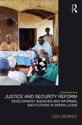 Cover of Justice and Security Reform: Development Agencies and Informal Institutions in Sierra Leone