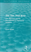 Cover of The Ties That Bind: Law, Marriage and the Reproduction of Patriarchal Relations