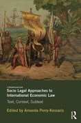 Cover of Socio-Legal Approaches to International Economic Law: Text, Context, Subtext