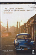 Cover of The Cuban Embargo Under International Law: El Bloqueo