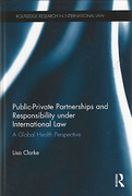 Cover of Public-Private Partnerships and Responsibility Under International Law: A Global Health Perspective