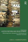 Cover of Justice Reform and Development: Rethinking Donor Assistance to Developing and Transitional Countries
