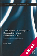 Cover of Public-Private Partnerships and Responsibility Under International Law: A Global Health Perspective (eBook)