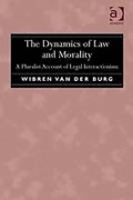 Cover of The Dynamics of Law and Morality: A Pluralist Account of Legal Interactionism