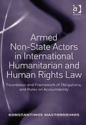 Cover of Armed Non-State Actors in International Humanitarian and Human Rights Law: Foundation and Framework of Obligations, and Rules on Accountability (eBook)