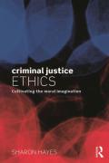 Cover of Criminal Justice Ethics: Cultivating the moral imagination