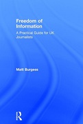 Cover of Freedom of Information: A Practical Guide for UK Journalists