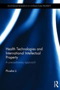 Cover of Health Technologies and International Intellectual Property Law: A Precautionary Approach