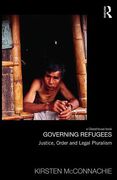 Cover of Governing Refugees: Justice, Order and Legal Pluralism in the Refugee Camp
