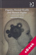 Cover of Dignity, Mental Health and Human Rights: Coercion and the Law (eBook)