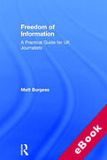 Cover of Freedom of Information: A Practical Guide for UK Journalists (eBook)