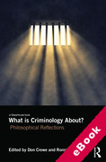 Cover of What is Criminology About? Philosophical Reflections (eBook)