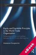 Cover of Equity and Equitable Principles in the World Trade Organization: Addressing Conflicts and Overlaps between the WTO and Other Regimes (eBook)