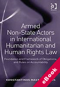 Cover of Armed Non-State Actors in International Humanitarian and Human Rights Law: Foundation and Framework of Obligations, and Rules on Accountability (eBook)