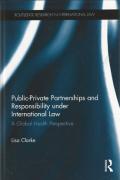 Cover of Public-Private Partnerships and Responsibility Under International Law: A Global Health Perspective