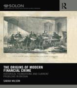 Cover of The Origins of Modern Financial Crime: Historical Foundations and Current Problems in Britain