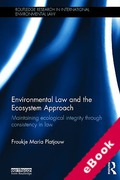 Cover of Environmental Law and the Ecosystem Approach: Maintaining Ecological Integrity through Consistency in Law (eBook)