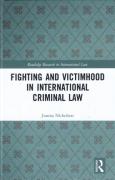 Cover of Fighting and Victimhood in International Criminal Law