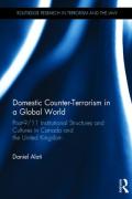 Cover of Domestic Counter-Terrorism in a Global World: Post-9/11 Institutional Structures and Cultures in Canada and the UK