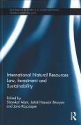 Cover of International Natural Resources: Law, Investment and Sustainability
