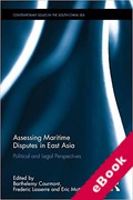 Cover of Assessing Maritime Disputes in East Asia: Political and Legal Perspectives (eBook)