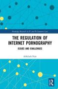 Cover of The Regulation of Internet Pornography: Issues and Challenges