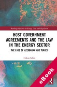 Cover of Host Government Agreements and the Law in the Energy Sector: The case of Azerbaijan and Turkey (eBook)