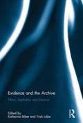 Cover of Evidence and the Archive: Ethics, Aesthetics and Emotion