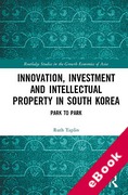 Cover of Innovation, Investment and Intellectual Property in South Korea: Park to Park (eBook)