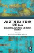 Cover of Law of the Sea in South East Asia: Environmental, Navigational and Security Challenges