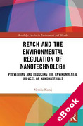 Cover of REACH and the Environmental Regulation of Nanotechnology: Preventing and Reducing the Environmental Impacts of Nanomaterials (eBook)