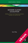 Cover of Modern Slavery Legislation: Drafting History and Comparisons between Australia, UK and the USA (eBook)