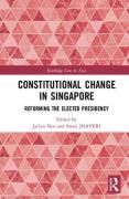 Cover of Constitutional Change in Singapore: Reforming the Elected Presidency