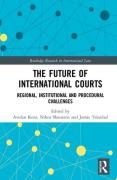 Cover of The Future of International Courts: Regional, Institutional and Procedural Challenges