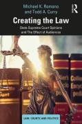 Cover of Creating the Law: State Supreme Court Opinions and The Effect of Audiences