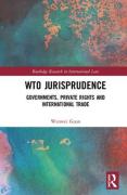 Cover of WTO Jurisprudence: Governments, Private Rights and International Trade