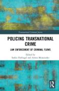 Cover of Policing Transnational Crime: Law Enforcement of Criminal Flows