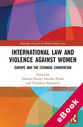 Cover of International Law and Violence Against Women: Europe and the Istanbul Convention (eBook)