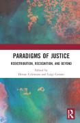 Cover of Paradigms of Justice: Redistribution, Recognition, and Beyond