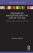 Cover of Freedom of Navigation and the Law of the Sea: Warships, States and the Use of Force
