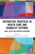 Cover of Restrictive Practices in Health Care and Disability Settings: Legal, Policy and Practical Responses