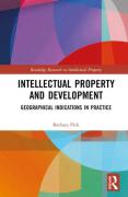 Cover of Intellectual Property and Development: Geographical Indications in Practice