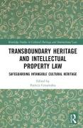 Cover of Transboundary Heritage and Intellectual Property Law: Safeguarding Intangible Cultural Heritage