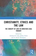 Cover of Christianity, Ethics and the Law: The Concept of Love in Christian Legal Thought