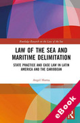Cover of Law of the Sea and Maritime Delimitation: State Practice and Case Law in Latin America and the Caribbean (eBook)