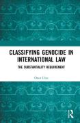 Cover of Classifying Genocide in International Law: The Substantiality Requirement